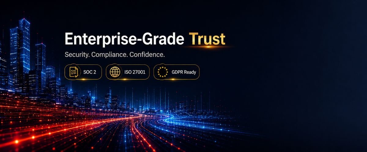 Enterprise-Grade Security & Trust